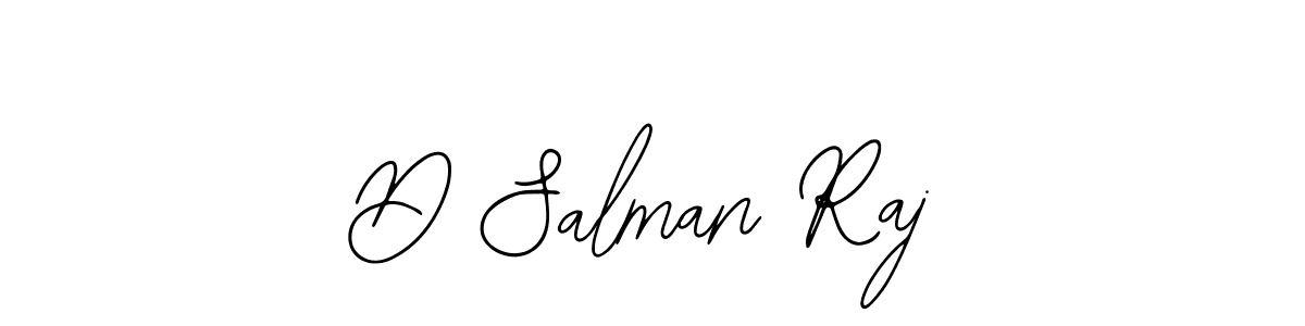 Also we have D Salman Raj name is the best signature style. Create professional handwritten signature collection using Bearetta-2O07w autograph style. D Salman Raj signature style 12 images and pictures png
