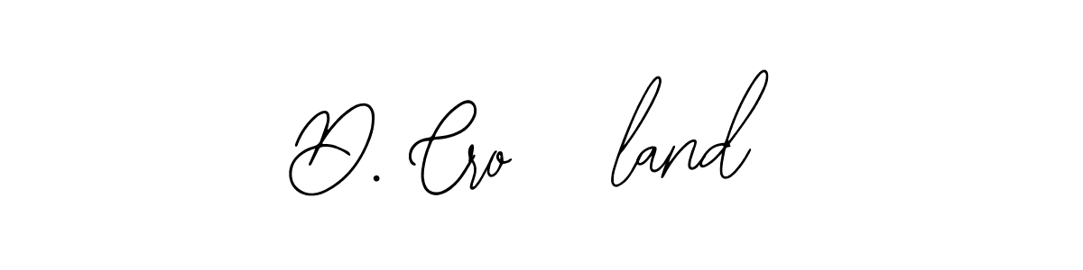 Use a signature maker to create a handwritten signature online. With this signature software, you can design (Bearetta-2O07w) your own signature for name D. Cro55land. D. Cro55land signature style 12 images and pictures png