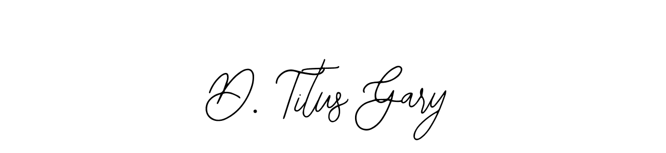 Make a short D. Titus Gary signature style. Manage your documents anywhere anytime using Bearetta-2O07w. Create and add eSignatures, submit forms, share and send files easily. D. Titus Gary signature style 12 images and pictures png
