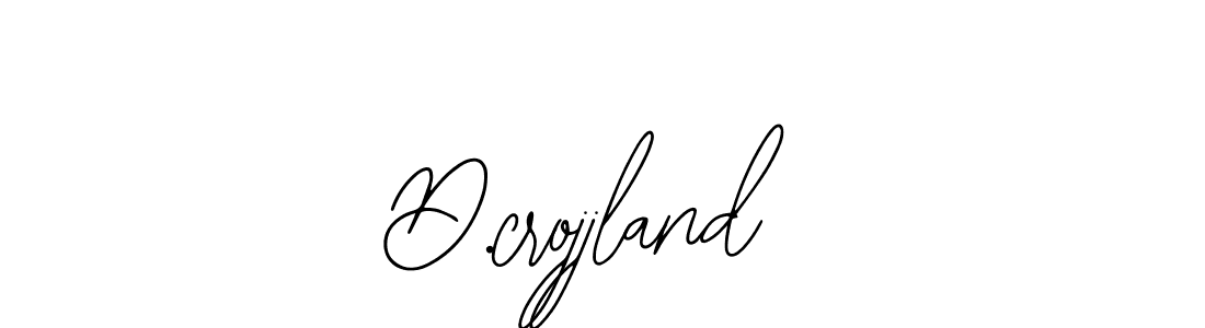 How to make D.crojjland signature? Bearetta-2O07w is a professional autograph style. Create handwritten signature for D.crojjland name. D.crojjland signature style 12 images and pictures png