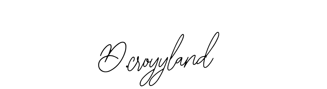 How to make D.croyyland signature? Bearetta-2O07w is a professional autograph style. Create handwritten signature for D.croyyland name. D.croyyland signature style 12 images and pictures png