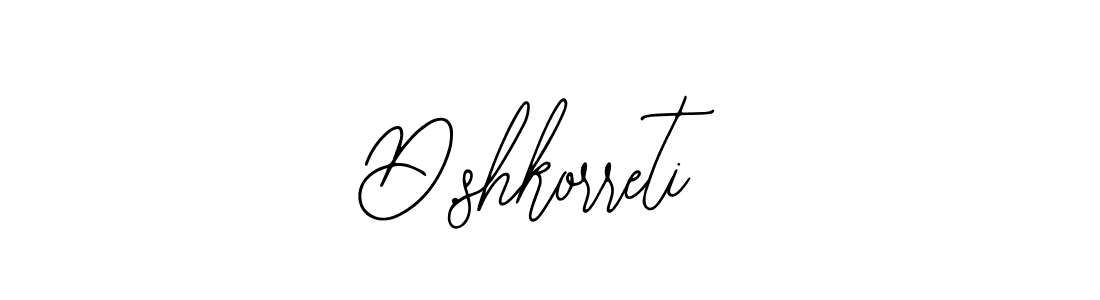 How to make D.shkorreti signature? Bearetta-2O07w is a professional autograph style. Create handwritten signature for D.shkorreti name. D.shkorreti signature style 12 images and pictures png