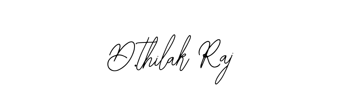 How to make D.thilak Raj name signature. Use Bearetta-2O07w style for creating short signs online. This is the latest handwritten sign. D.thilak Raj signature style 12 images and pictures png