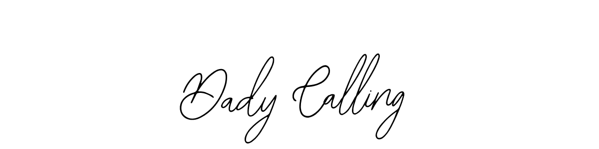 You should practise on your own different ways (Bearetta-2O07w) to write your name (Dady Calling) in signature. don't let someone else do it for you. Dady Calling signature style 12 images and pictures png