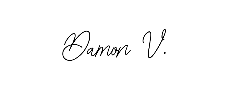 You should practise on your own different ways (Bearetta-2O07w) to write your name (Damon V.) in signature. don't let someone else do it for you. Damon V. signature style 12 images and pictures png
