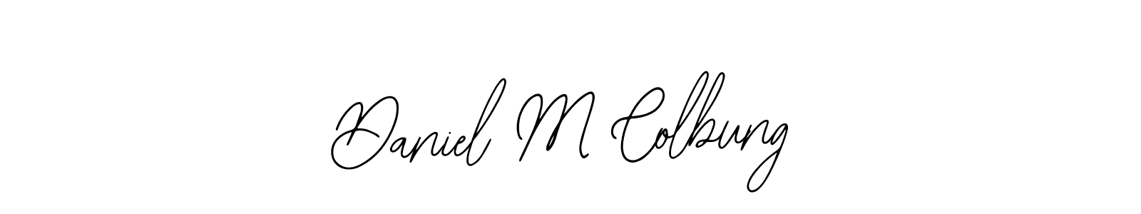 How to make Daniel M Colbung signature? Bearetta-2O07w is a professional autograph style. Create handwritten signature for Daniel M Colbung name. Daniel M Colbung signature style 12 images and pictures png