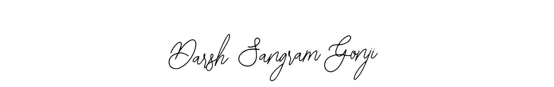 You should practise on your own different ways (Bearetta-2O07w) to write your name (Darsh Sangram Gonji) in signature. don't let someone else do it for you. Darsh Sangram Gonji signature style 12 images and pictures png