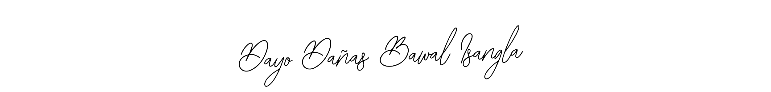 Also we have Dayo Dañas Bawal Isangla name is the best signature style. Create professional handwritten signature collection using Bearetta-2O07w autograph style. Dayo Dañas Bawal Isangla signature style 12 images and pictures png