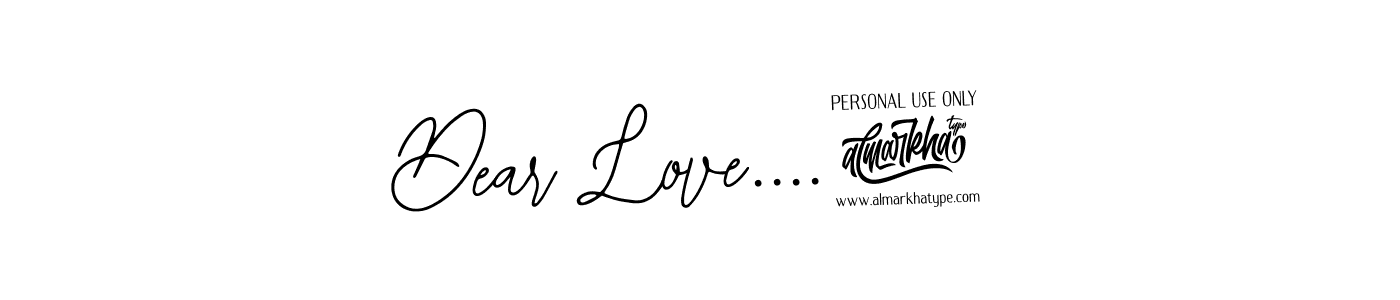 Also we have Dear Love....! name is the best signature style. Create professional handwritten signature collection using Bearetta-2O07w autograph style. Dear Love....! signature style 12 images and pictures png