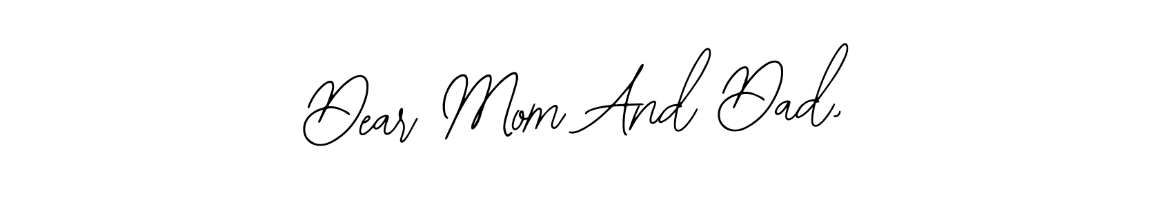 How to make Dear Mom And Dad, signature? Bearetta-2O07w is a professional autograph style. Create handwritten signature for Dear Mom And Dad, name. Dear Mom And Dad, signature style 12 images and pictures png