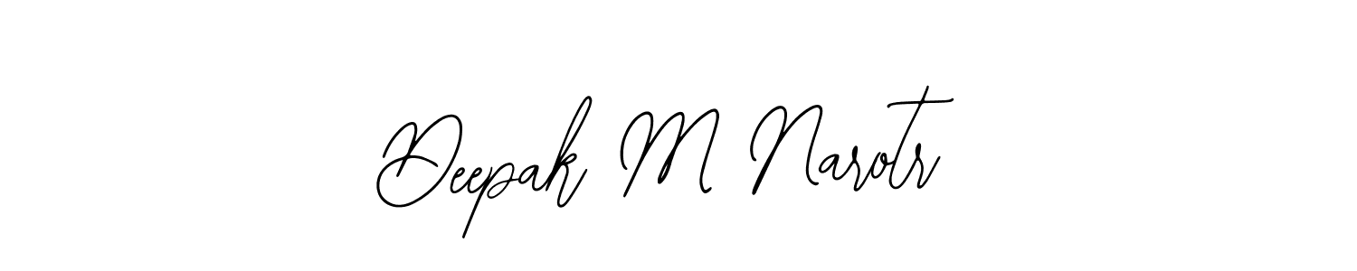 You should practise on your own different ways (Bearetta-2O07w) to write your name (Deepak M Narotr) in signature. don't let someone else do it for you. Deepak M Narotr signature style 12 images and pictures png