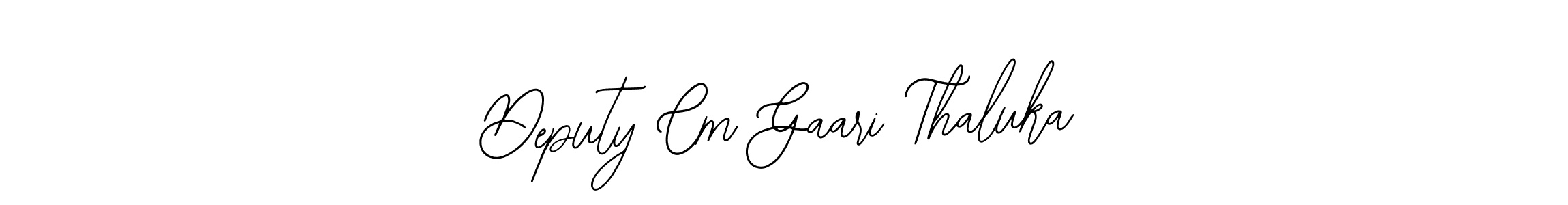 How to make Deputy Cm Gaari Thaluka signature? Bearetta-2O07w is a professional autograph style. Create handwritten signature for Deputy Cm Gaari Thaluka name. Deputy Cm Gaari Thaluka signature style 12 images and pictures png