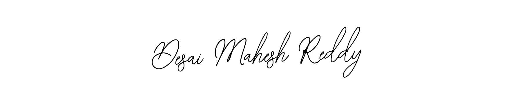 Also we have Desai Mahesh Reddy name is the best signature style. Create professional handwritten signature collection using Bearetta-2O07w autograph style. Desai Mahesh Reddy signature style 12 images and pictures png