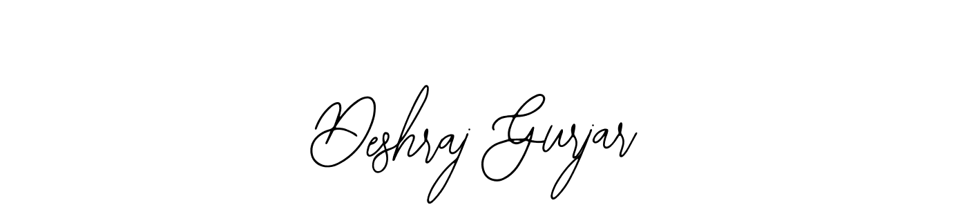 How to make Deshraj Gurjar signature? Bearetta-2O07w is a professional autograph style. Create handwritten signature for Deshraj Gurjar name. Deshraj Gurjar signature style 12 images and pictures png