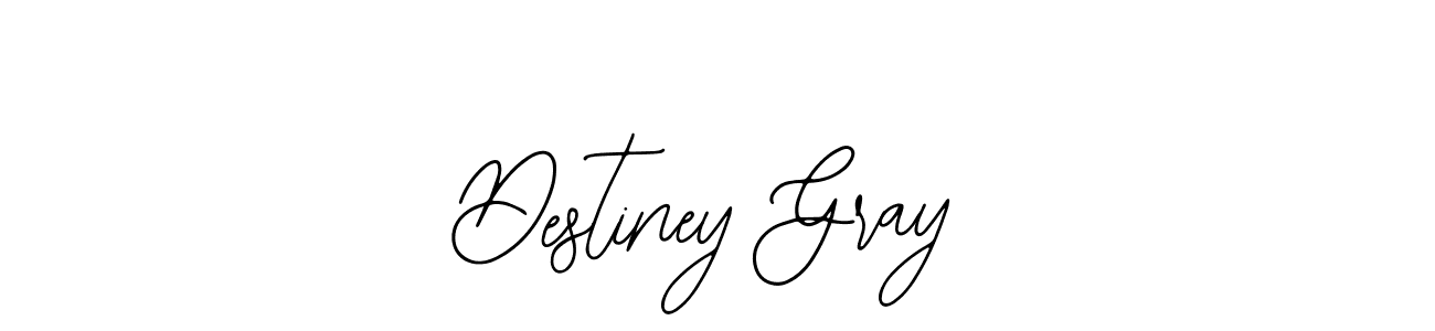 You should practise on your own different ways (Bearetta-2O07w) to write your name (Destiney Gray) in signature. don't let someone else do it for you. Destiney Gray signature style 12 images and pictures png