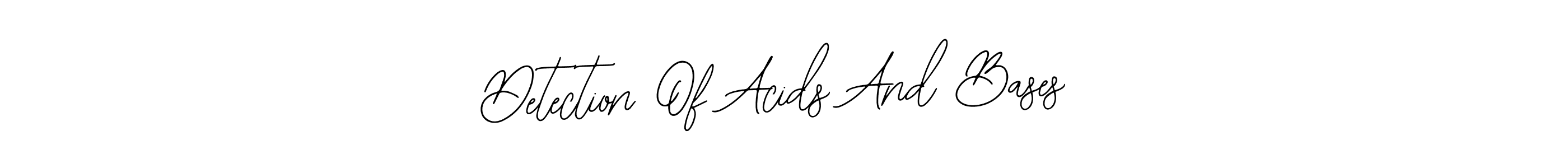 Create a beautiful signature design for name Detection Of Acids And Bases. With this signature (Bearetta-2O07w) fonts, you can make a handwritten signature for free. Detection Of Acids And Bases signature style 12 images and pictures png