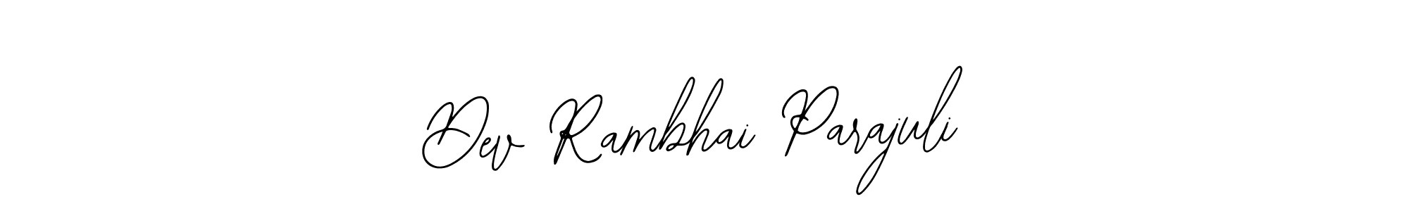 Also we have Dev Rambhai Parajuli name is the best signature style. Create professional handwritten signature collection using Bearetta-2O07w autograph style. Dev Rambhai Parajuli signature style 12 images and pictures png