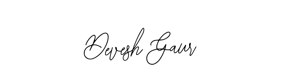 You should practise on your own different ways (Bearetta-2O07w) to write your name (Devesh Gaur) in signature. don't let someone else do it for you. Devesh Gaur signature style 12 images and pictures png