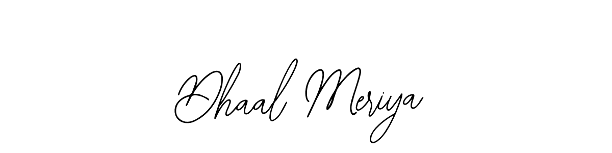 Once you've used our free online signature maker to create your best signature Bearetta-2O07w style, it's time to enjoy all of the benefits that Dhaal Meriya name signing documents. Dhaal Meriya signature style 12 images and pictures png