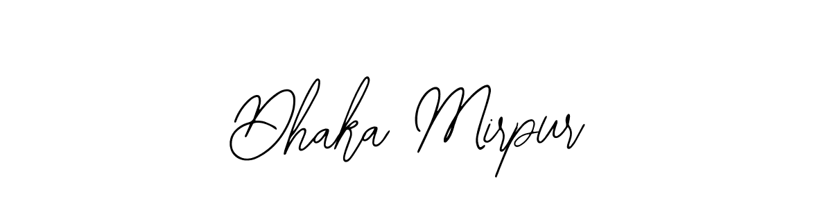 Make a beautiful signature design for name Dhaka Mirpur. With this signature (Bearetta-2O07w) style, you can create a handwritten signature for free. Dhaka Mirpur signature style 12 images and pictures png