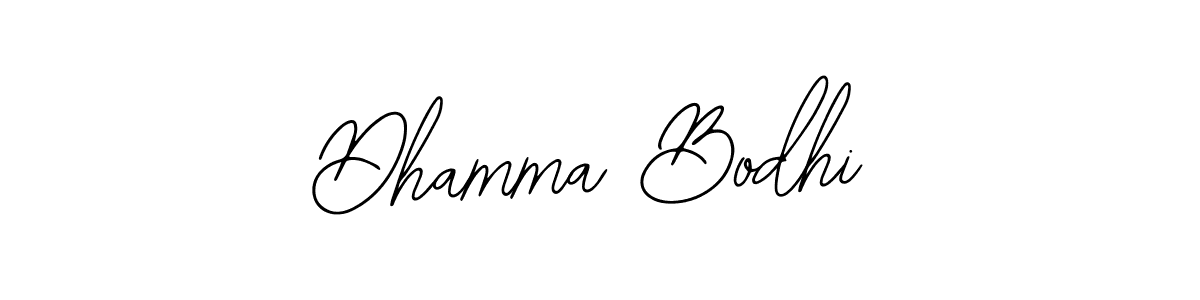 You should practise on your own different ways (Bearetta-2O07w) to write your name (Dhamma Bodhi) in signature. don't let someone else do it for you. Dhamma Bodhi signature style 12 images and pictures png