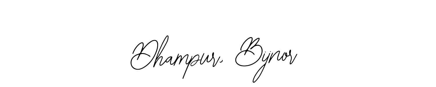 Create a beautiful signature design for name Dhampur, Bijnor. With this signature (Bearetta-2O07w) fonts, you can make a handwritten signature for free. Dhampur, Bijnor signature style 12 images and pictures png