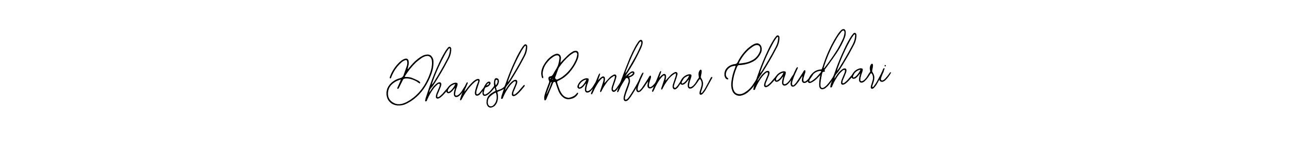 Also You can easily find your signature by using the search form. We will create Dhanesh Ramkumar Chaudhari name handwritten signature images for you free of cost using Bearetta-2O07w sign style. Dhanesh Ramkumar Chaudhari signature style 12 images and pictures png