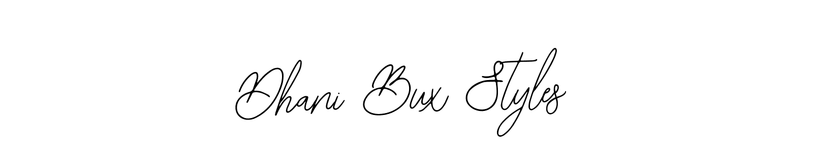 Also You can easily find your signature by using the search form. We will create Dhani Bux Styles name handwritten signature images for you free of cost using Bearetta-2O07w sign style. Dhani Bux Styles signature style 12 images and pictures png
