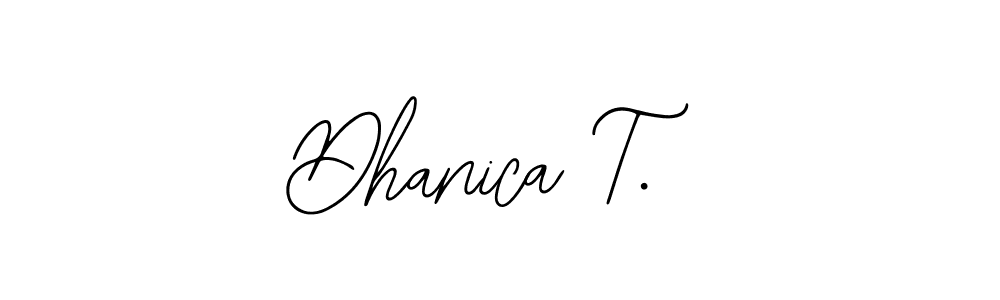 Dhanica T. stylish signature style. Best Handwritten Sign (Bearetta-2O07w) for my name. Handwritten Signature Collection Ideas for my name Dhanica T.. Dhanica T. signature style 12 images and pictures png