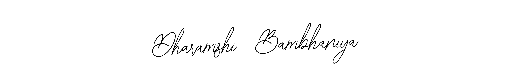 Make a beautiful signature design for name Dharamshi  Bambhaniya. With this signature (Bearetta-2O07w) style, you can create a handwritten signature for free. Dharamshi  Bambhaniya signature style 12 images and pictures png