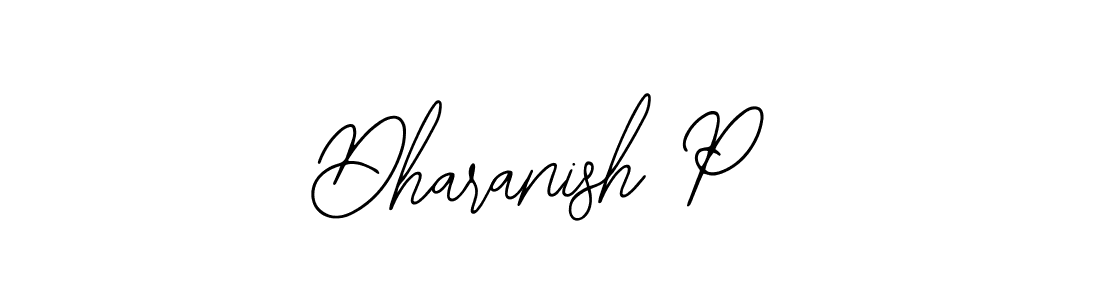 You should practise on your own different ways (Bearetta-2O07w) to write your name (Dharanish P) in signature. don't let someone else do it for you. Dharanish P signature style 12 images and pictures png