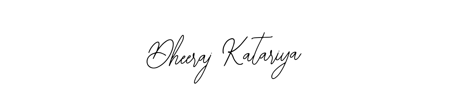 How to make Dheeraj Katariya name signature. Use Bearetta-2O07w style for creating short signs online. This is the latest handwritten sign. Dheeraj Katariya signature style 12 images and pictures png