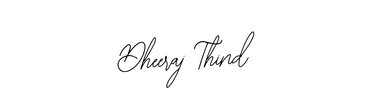 How to make Dheeraj Thind name signature. Use Bearetta-2O07w style for creating short signs online. This is the latest handwritten sign. Dheeraj Thind signature style 12 images and pictures png