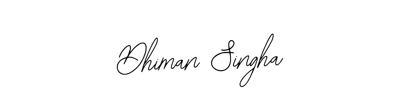 You should practise on your own different ways (Bearetta-2O07w) to write your name (Dhiman Singha) in signature. don't let someone else do it for you. Dhiman Singha signature style 12 images and pictures png