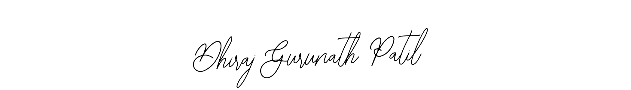 Dhiraj Gurunath Patil stylish signature style. Best Handwritten Sign (Bearetta-2O07w) for my name. Handwritten Signature Collection Ideas for my name Dhiraj Gurunath Patil. Dhiraj Gurunath Patil signature style 12 images and pictures png