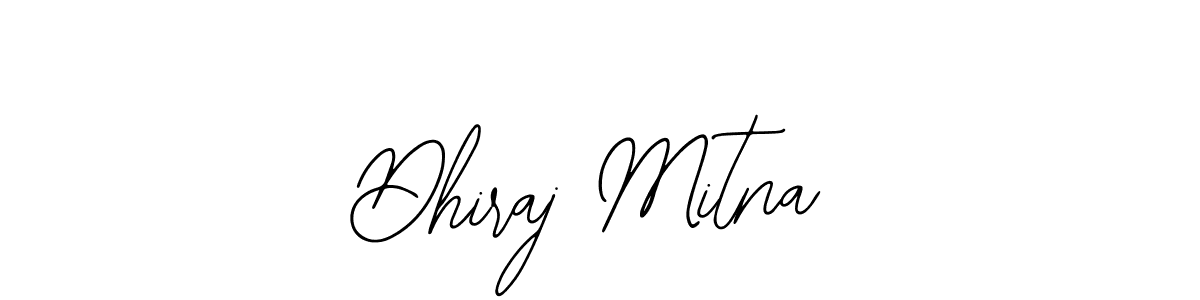 How to make Dhiraj Mitna signature? Bearetta-2O07w is a professional autograph style. Create handwritten signature for Dhiraj Mitna name. Dhiraj Mitna signature style 12 images and pictures png