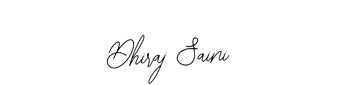 Design your own signature with our free online signature maker. With this signature software, you can create a handwritten (Bearetta-2O07w) signature for name Dhiraj Saini. Dhiraj Saini signature style 12 images and pictures png