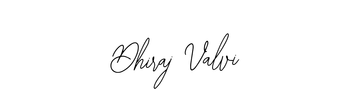 You should practise on your own different ways (Bearetta-2O07w) to write your name (Dhiraj Valvi) in signature. don't let someone else do it for you. Dhiraj Valvi signature style 12 images and pictures png