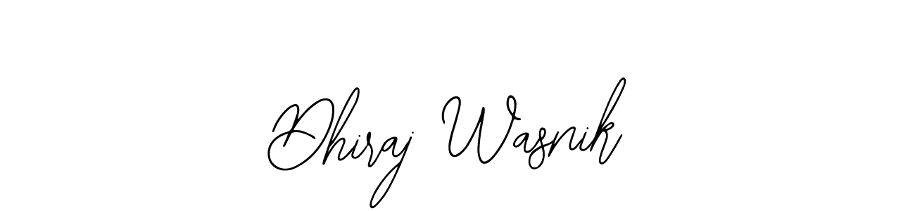 if you are searching for the best signature style for your name Dhiraj Wasnik. so please give up your signature search. here we have designed multiple signature styles  using Bearetta-2O07w. Dhiraj Wasnik signature style 12 images and pictures png
