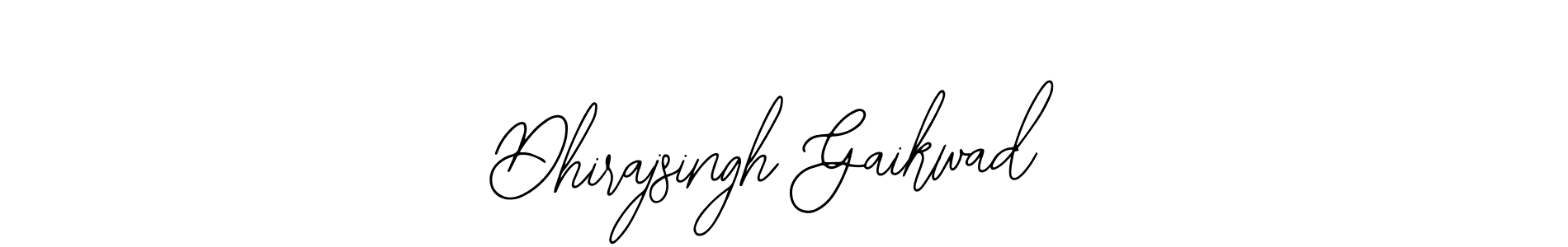How to make Dhirajsingh Gaikwad signature? Bearetta-2O07w is a professional autograph style. Create handwritten signature for Dhirajsingh Gaikwad name. Dhirajsingh Gaikwad signature style 12 images and pictures png