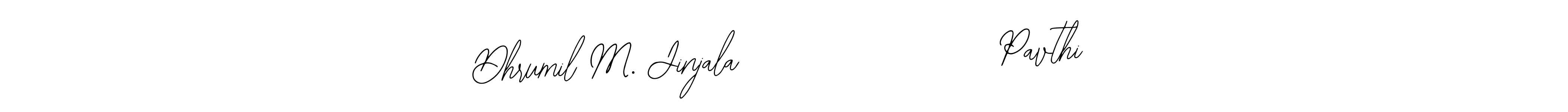 It looks lik you need a new signature style for name Dhrumil M. Jinjala                  Pavthi. Design unique handwritten (Bearetta-2O07w) signature with our free signature maker in just a few clicks. Dhrumil M. Jinjala                  Pavthi signature style 12 images and pictures png