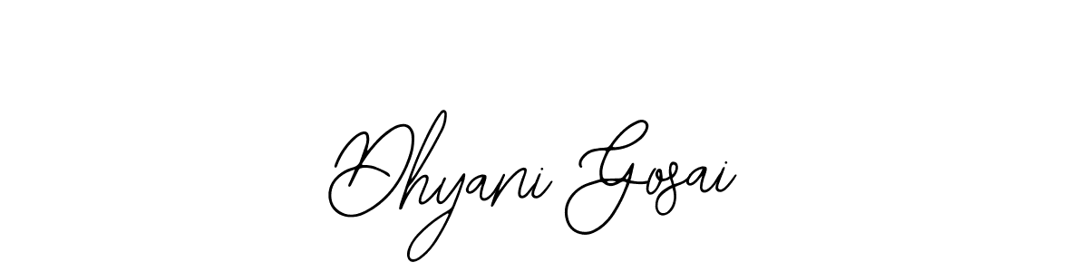 Dhyani Gosai stylish signature style. Best Handwritten Sign (Bearetta-2O07w) for my name. Handwritten Signature Collection Ideas for my name Dhyani Gosai. Dhyani Gosai signature style 12 images and pictures png