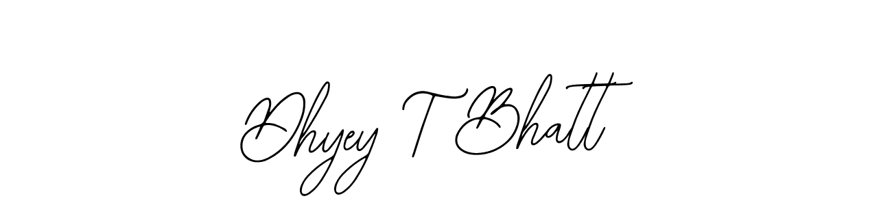 Also we have Dhyey T Bhatt name is the best signature style. Create professional handwritten signature collection using Bearetta-2O07w autograph style. Dhyey T Bhatt signature style 12 images and pictures png