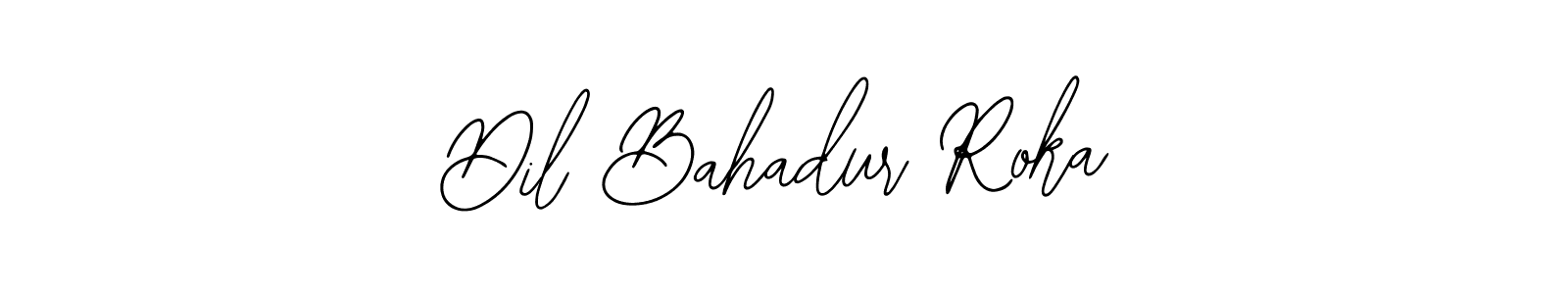 You should practise on your own different ways (Bearetta-2O07w) to write your name (Dil Bahadur Roka) in signature. don't let someone else do it for you. Dil Bahadur Roka signature style 12 images and pictures png