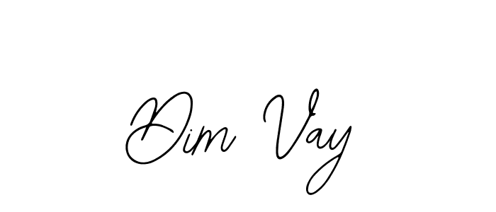 You should practise on your own different ways (Bearetta-2O07w) to write your name (Dim Vay) in signature. don't let someone else do it for you. Dim Vay signature style 12 images and pictures png