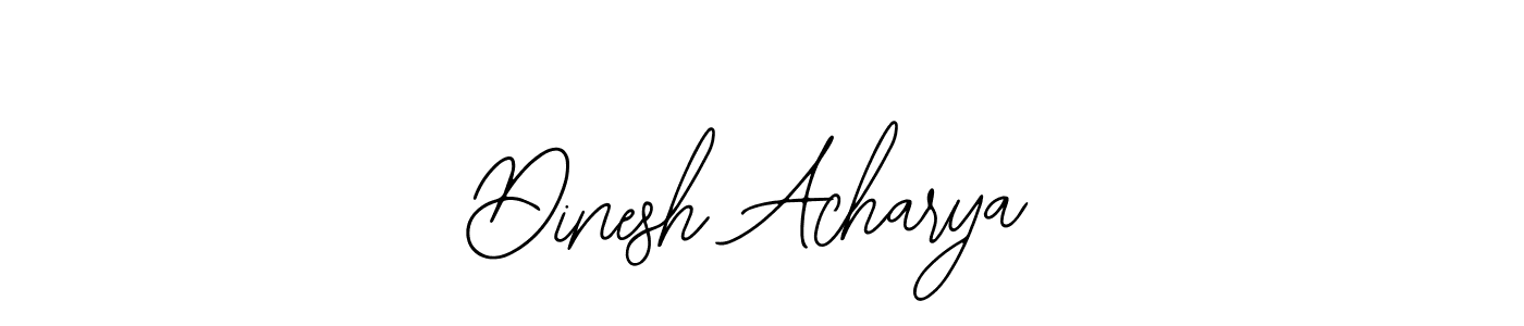 You should practise on your own different ways (Bearetta-2O07w) to write your name (Dinesh Acharya) in signature. don't let someone else do it for you. Dinesh Acharya signature style 12 images and pictures png