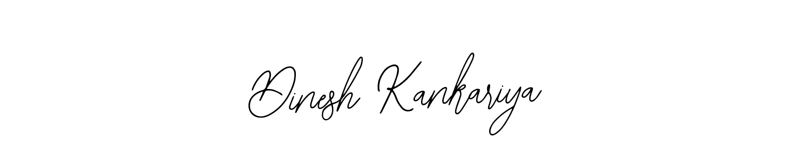 You should practise on your own different ways (Bearetta-2O07w) to write your name (Dinesh Kankariya) in signature. don't let someone else do it for you. Dinesh Kankariya signature style 12 images and pictures png