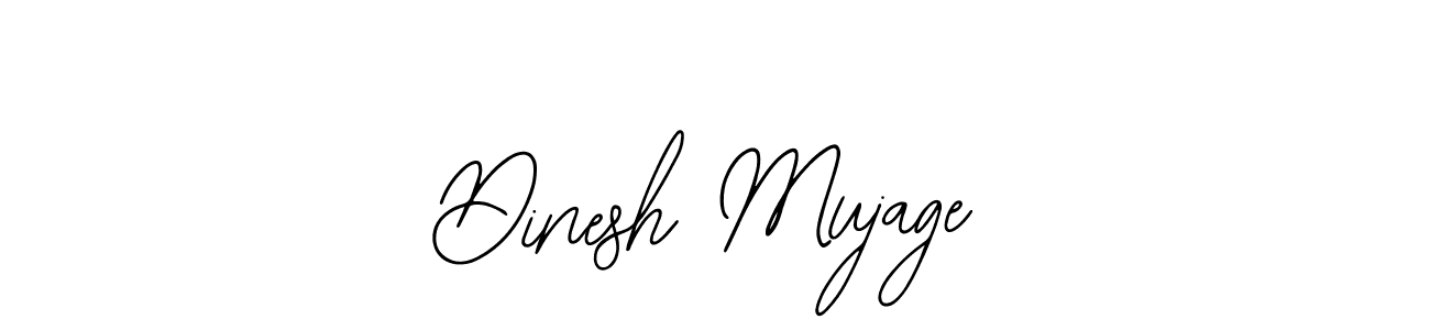 Also we have Dinesh Mujage name is the best signature style. Create professional handwritten signature collection using Bearetta-2O07w autograph style. Dinesh Mujage signature style 12 images and pictures png