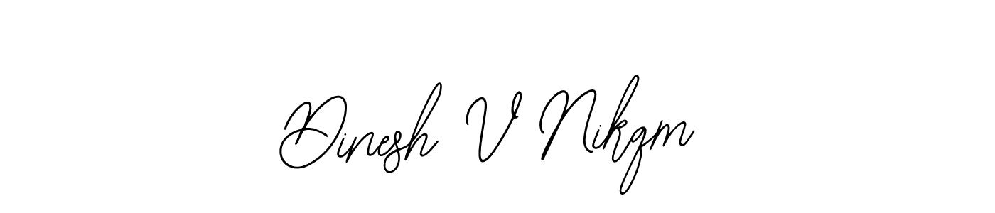 How to make Dinesh V Nikqm signature? Bearetta-2O07w is a professional autograph style. Create handwritten signature for Dinesh V Nikqm name. Dinesh V Nikqm signature style 12 images and pictures png