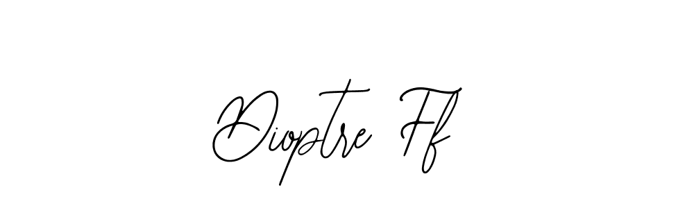 Also we have Dioptre Ff name is the best signature style. Create professional handwritten signature collection using Bearetta-2O07w autograph style. Dioptre Ff signature style 12 images and pictures png